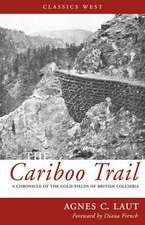 The Cariboo Trail: A Chronicle of the Gold-Fields of British Columbia