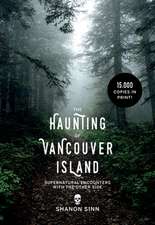 The Haunting of Vancouver Island: Supernatural Encounters with the Other Side