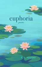 Euphoria: Poems on Love, Faith, and Beauty (Expanded)