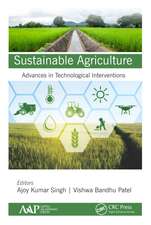 Sustainable Agriculture: Advances in Technological Interventions