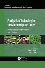 Fertigation Technologies for Micro Irrigated Crops: Performance, Requirements, and Efficiency