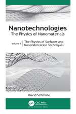 Nanotechnologies: The Physics of Nanomaterials: Volume 1: The Physics of Surfaces and Nanofabrication Techniques