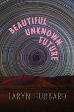 Beautiful Unknown Future
