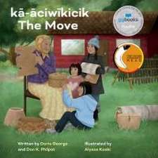 Kā-āciwīkicik / The Move