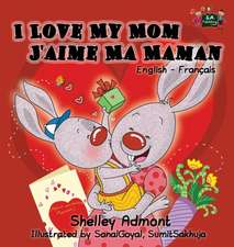 I Love My Mom J'aime Ma Maman