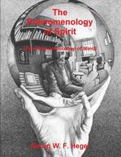 The Phenomenology of Spirit (The Phenomenology of Mind)