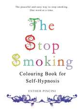 The Stop Smoking Colouring Book for Self-Hypnosis