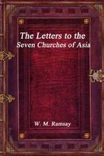 The Letters to the Seven Churches of Asia