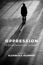 Oppression, 2nd Edition: A Social Determinant of Health
