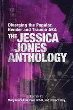 Diverging the Popular, Gender and Trauma Aka the Jessica Jones Anthology