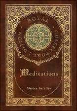 Meditations (Royal Collector's Edition) (Case Laminate Hardcover with Jacket)