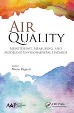 Air Quality: Monitoring, Measuring, and Modeling Environmental Hazards