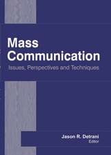 Mass Communication: Issues, Perspectives and Techniques