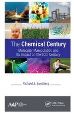 The Chemical Century: Molecular Manipulation and Its Impact on the 20th Century