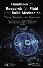 Handbook of Research for Fluid and Solid Mechanics: Theory, Simulation, and Experiment