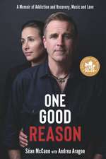 One Good Reason: A Memoir of Addiction and Recovery, Music and Love