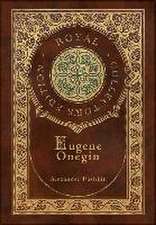 Eugene Onegin (Royal Collector's Edition) (Annotated) (Case Laminate Hardcover with Jacket)