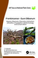 Frankincense – Gum Olibanum: Botany, Oleoresin, Chemistry, Extraction, Utilization, Propagation, Biotechnology, and Conservation