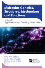 Molecular Genetics, Structures, Mechanisms, and Functions: Volume 2: Applications and Exploring the Nucleus