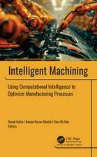 Intelligent Machining: Using Computational Intelligence to Optimize Manufacturing Processes
