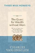 THE QUEST FOR WEALTH WITHOUT WORK - Volume 3/Three Wise Monkeys