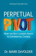 Perpetual Pivot: How the Best Leaders Adapt to Exponential Change