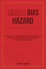 Hidden Bias Hazard