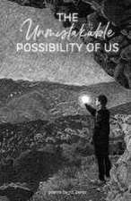 The Unmistakable Possibility of Us