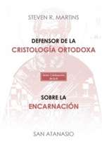 Defensor de la cristología ortodoxa / Sobre la encarnación