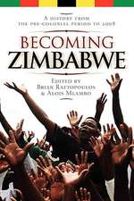 Becoming Zimbabwe. a History from the Pre-Colonial Period to 2008: It's Implications for Women's Reproductive Rights