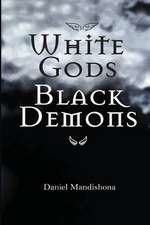 White Gods Black Demons