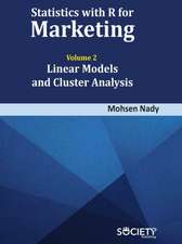 Statistics with R for Marketing: Volume 2 Linear Models and Cluster Analysis