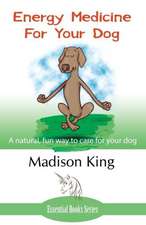 Energy Medicine for Your Dog