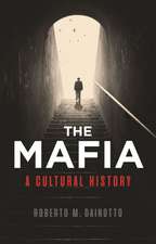 The Mafia: A Cultural History