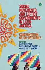 Social Movements and Leftist Governments in Latin America: Confrontation or Co-optation?