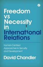 Freedom vs Necessity in International Relations: Human-Centred Approaches to Security and Development