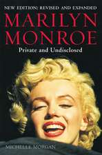 Morgan, M: Marilyn Monroe: Private and Undisclosed