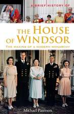 Paterson, M: A Brief History of the House of Windsor