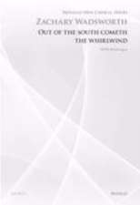 Zachary Wadsworth: Out of the South Cometh the Whirlwind (novello New Choral Series)