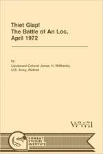 Thiet Giap! - The Battle of an Loc, April 1972 (U.S. Army Center for Military History Indochina Monograph Series): German Experiences in World War II