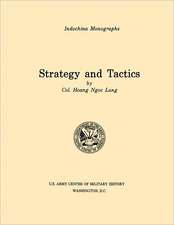 Strategy and Tactics (U.S. Army Center for Military History Indochina Monograph Series): German Experiences in World War II