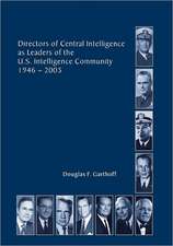 Directors of the Central Intelligence as Leaders of the United States Intelligence Community, 1946-2005