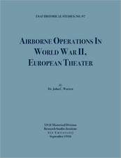 Airborne Operations in World War II (USAF Historical Studies, No.97): Potsdam, 17 July - 2 August 1945 (World War II Inter-Allied Conferences Series)