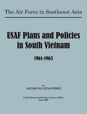 USAF Plans and Policies in South Vietnam, 1961-1963