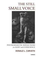 The Still Small Voice: Psychoanalytic Reflections on Guilt and Conscience