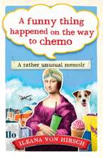 Hirsch, I: A Funny Thing Happened on the Way to Chemo