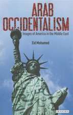 Arab Occidentalism: Images of America in the Middle East