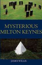 Willis, J: Mysterious Milton Keynes