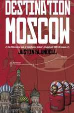 Blundell, J: Destination Moscow: An Alternative Look at Manc