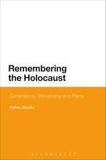 Remembering the Holocaust: Generations, Witnessing and Place